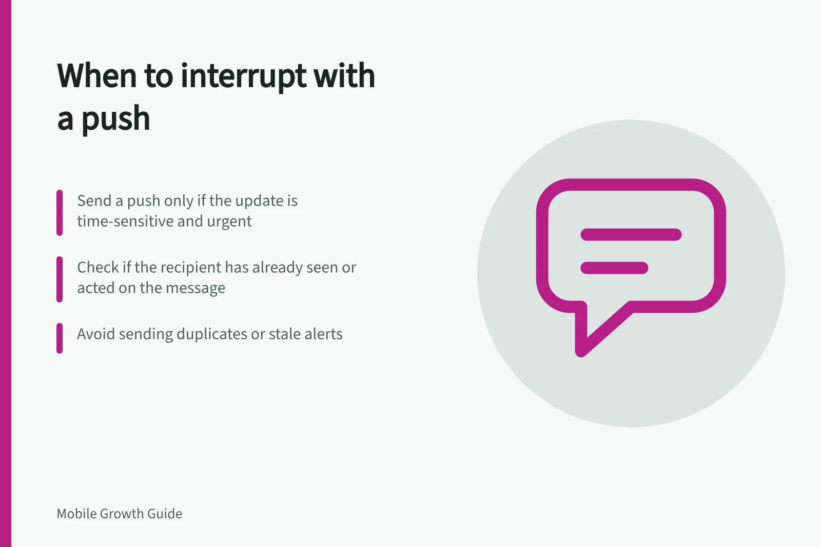 When to interrupt with a push: Send a push only if the update is time-sensitive and urgent; Check if the recipient has already seen or acted on the message; Avoid sending duplicates or stale alerts