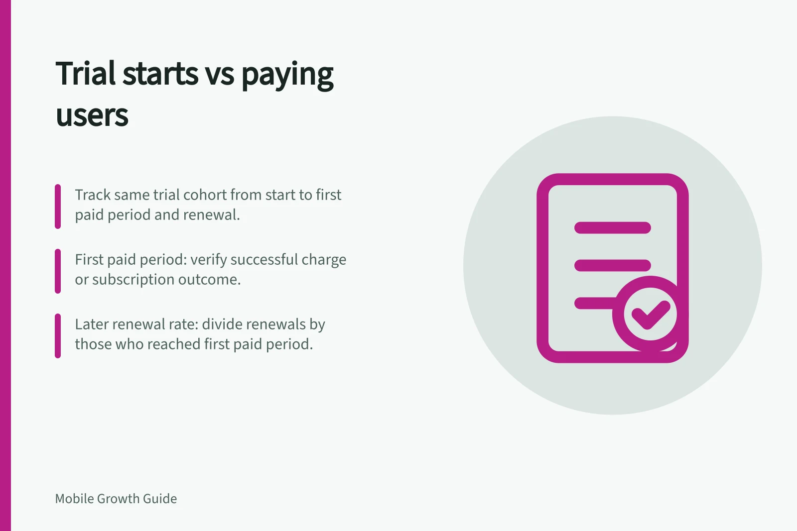 Trial starts vs paying users: Track same trial cohort from start to first paid period and renewal.; First paid period: verify successful charge or subscription outcome.; Later renewal rate: divide renewals by those who reached first paid period.