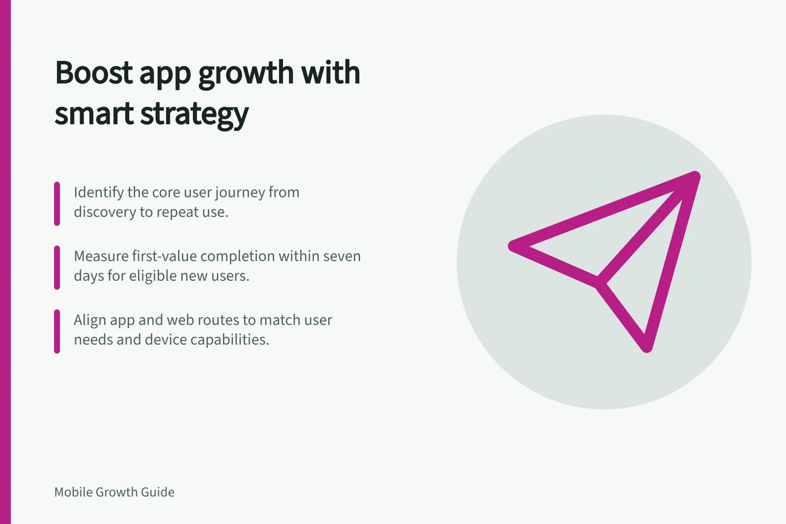 Boost app growth with smart strategy: Identify the core user journey from discovery to repeat use.; Measure first-value completion within seven days for eligible new users.; Align app and web routes to match user needs and device capabilities.