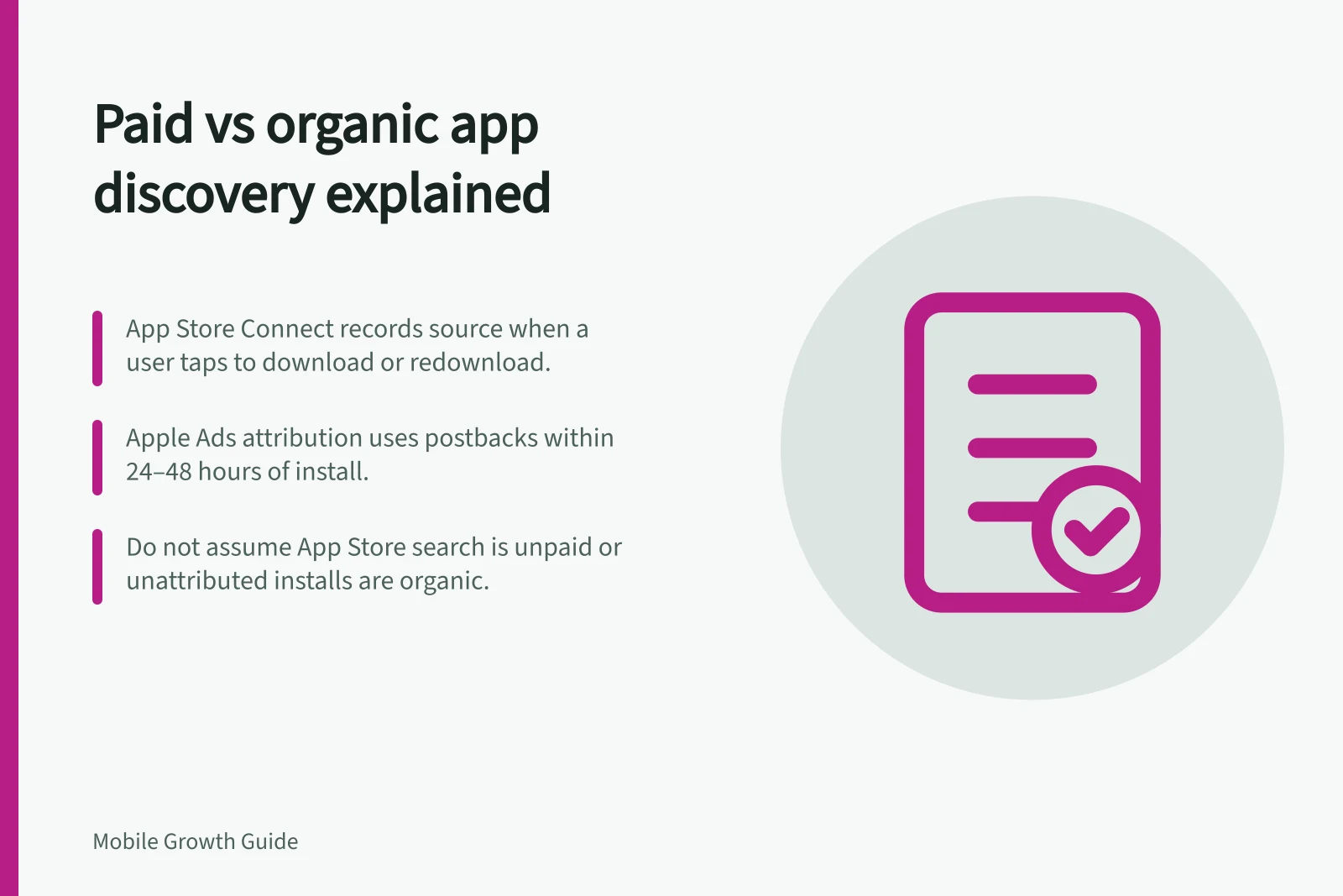 Paid vs organic app discovery explained: App Store Connect records source when a user taps to download or redownload.; Apple Ads attribution uses postbacks within 24–48 hours of install.; Do not assume App Store search is unpaid or unattributed installs are organic.